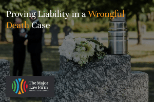 Proving liability in a wrongful death case